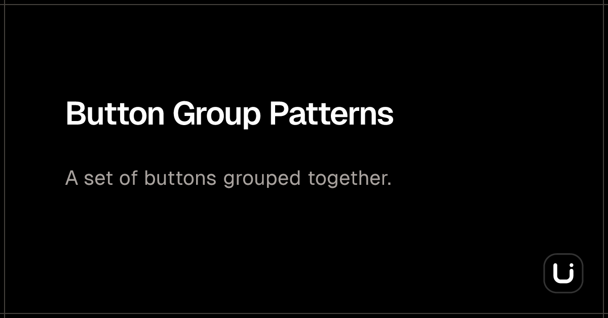 Button Group Patterns - Blitz UI